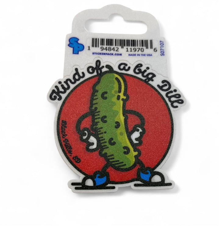 Kind of a Big Dill Sticker Small
