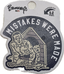 Mistakes Were Made Sticker