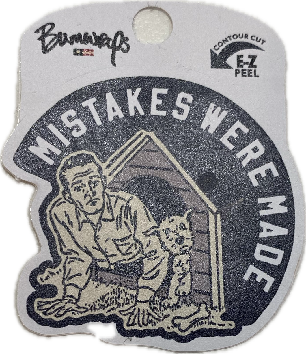 Mistakes Were Made Sticker