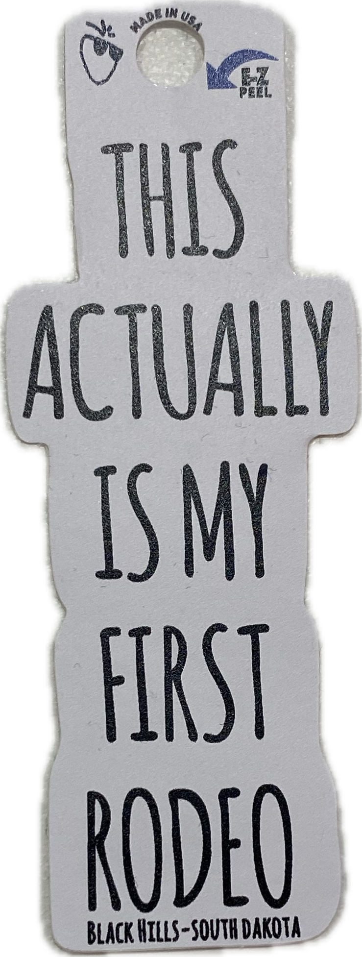 This Actually Is My First Rodeo Sticker
