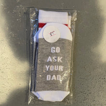 Load image into Gallery viewer, Socks- If you can read this to ask your dad
