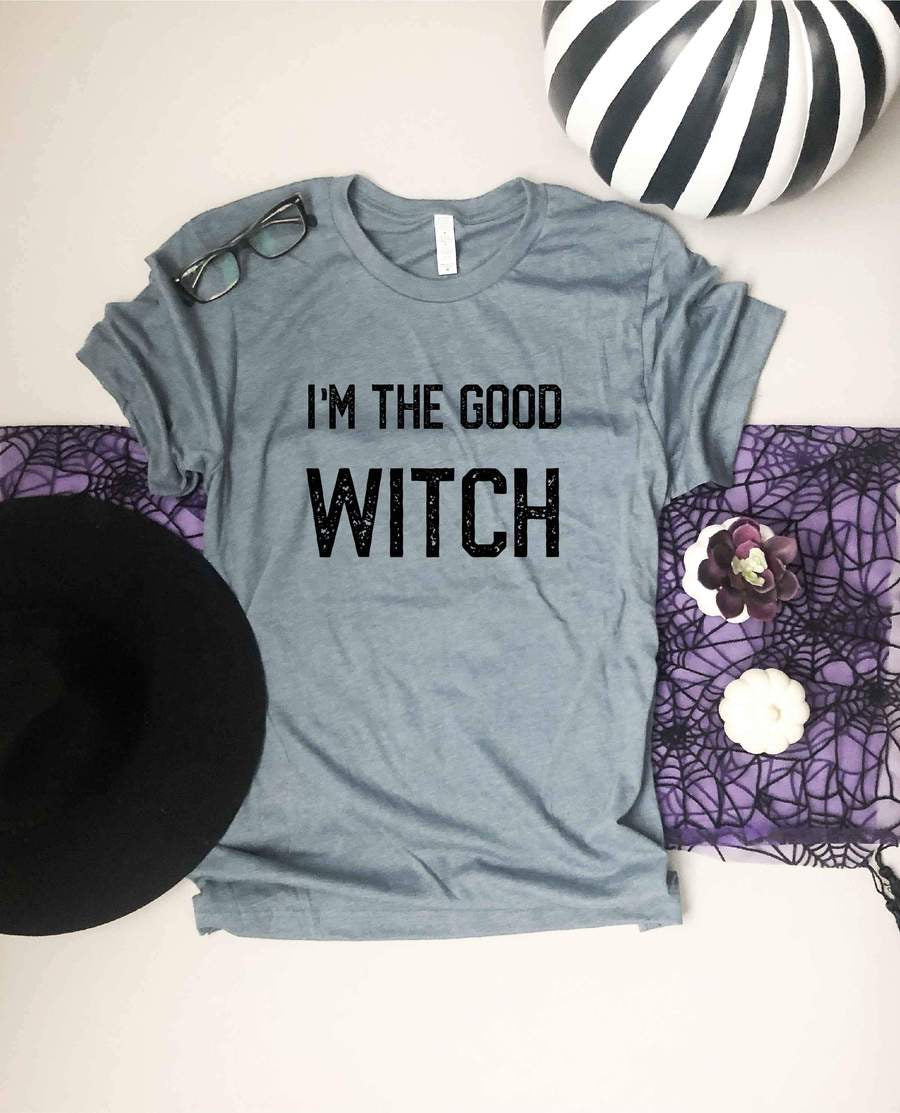 I’m the Good Witch T-shirt